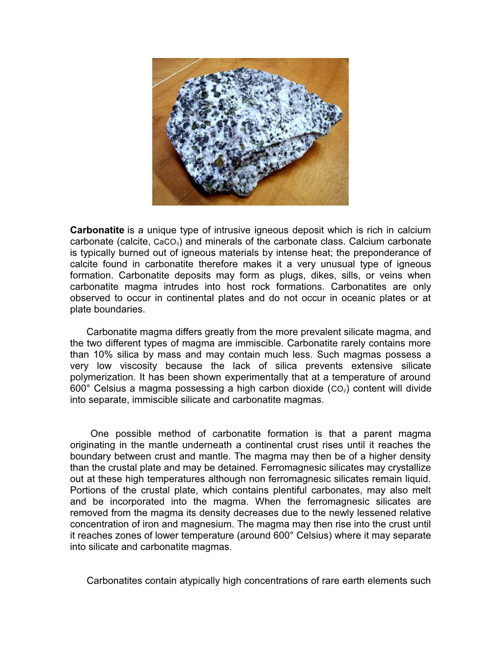 Carbonatiteis a Unique Type of Intrusive Igneous Deposit Which Is Rich in Calcium Carbonate