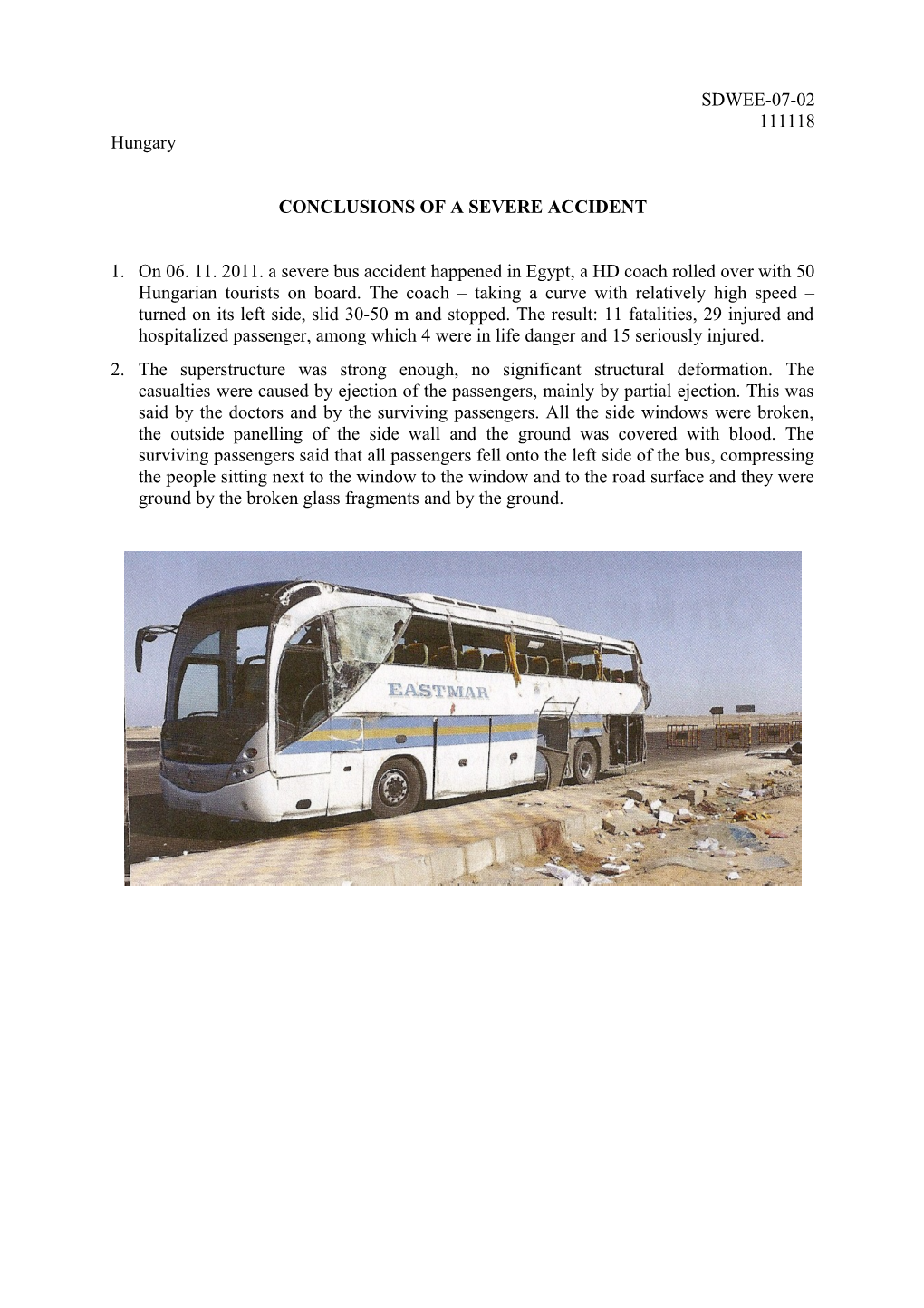 Conclusions of a Severe Accident