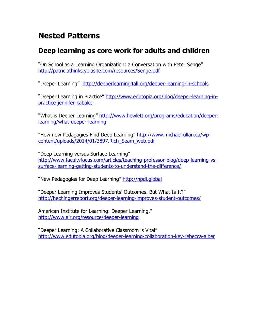 Deep Learning As Core Work for Adults and Children