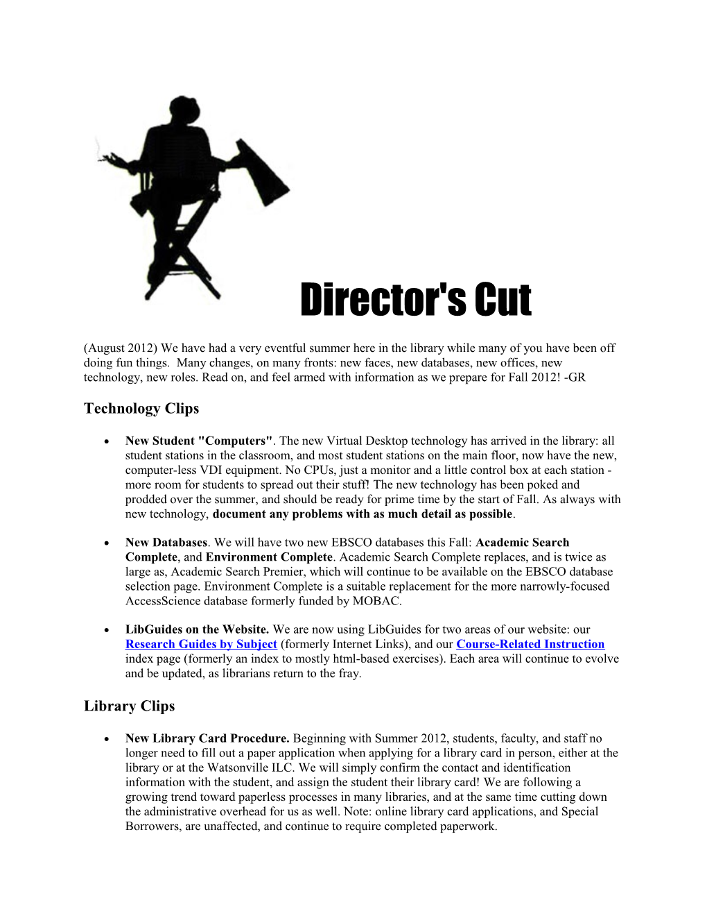 Director's Cut (August 2012) We Have Had a Very Eventful Summer Here in the Library While