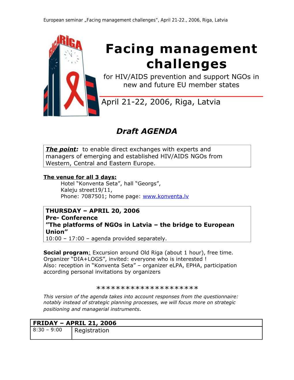 European Seminar Facing Management Challenges , April 21-22., 2006, Riga, Latvia