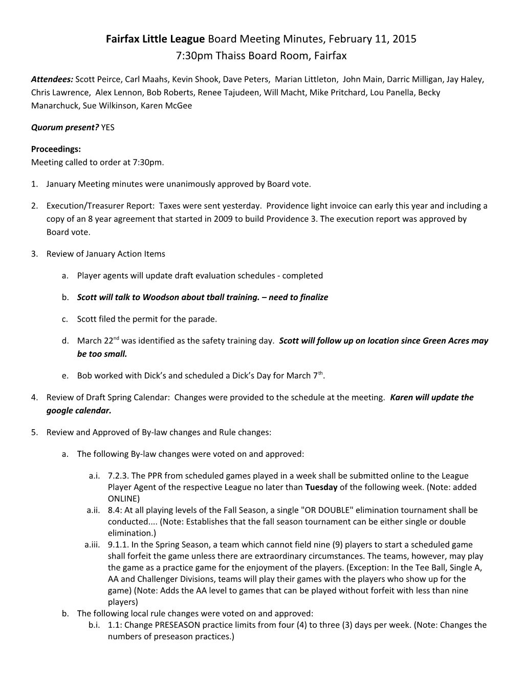 Fairfax Little League Board Meeting Minutes, February 11, 2015 7:30Pm Thaiss Board Room