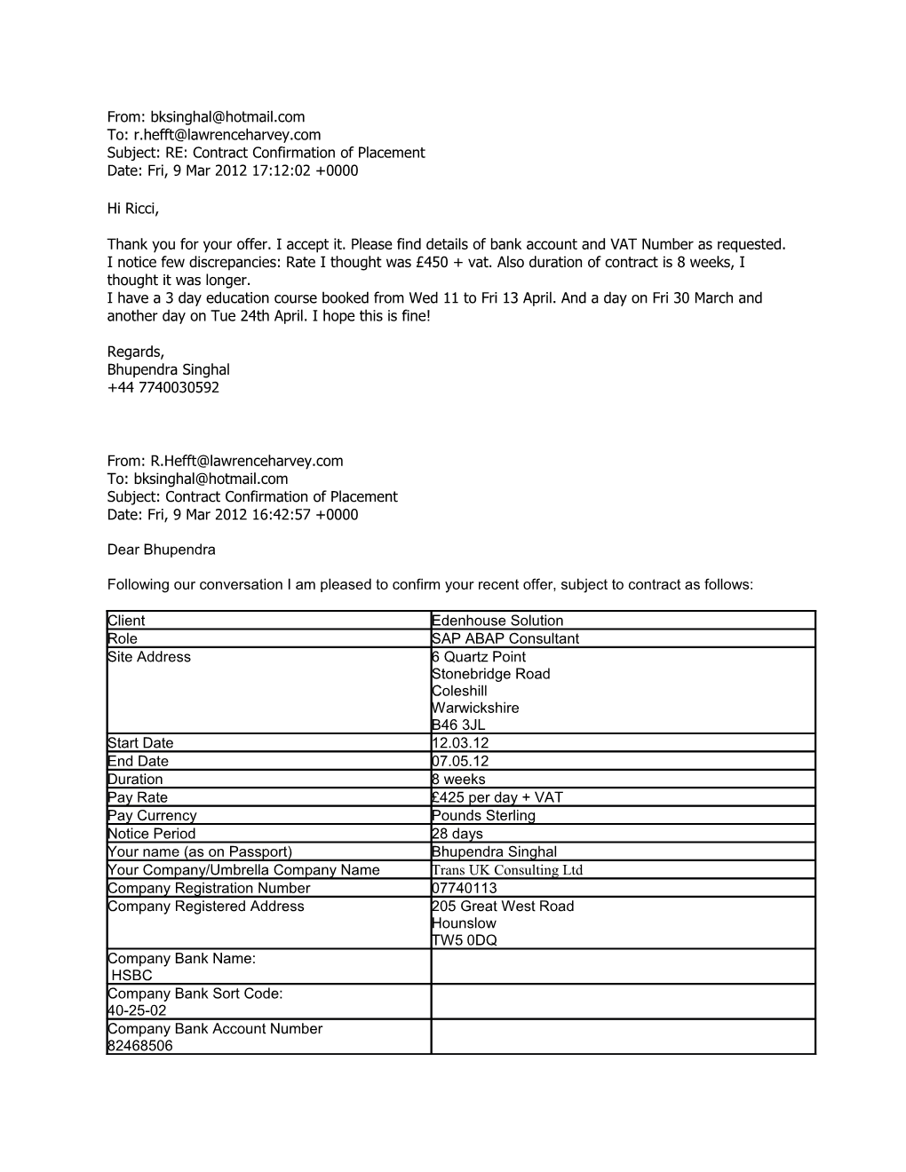 From: To: Subject: RE: Contract Confirmation of Placement Date: Fri, 9 Mar 2012 17:12:02 +0000