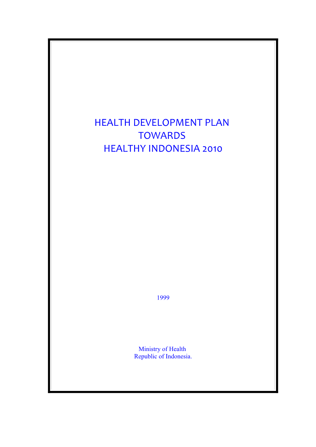 Health Development Plan Towards Healthy Indonesia 2010