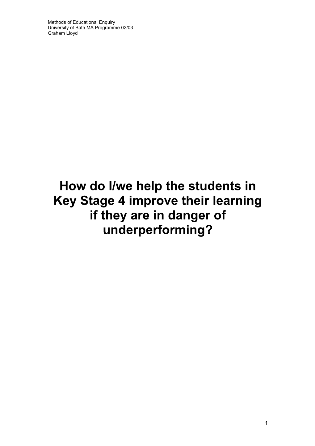 How Do I/We Help the Students in Key Stage 4 Improve Their Learning If They Are in Danger