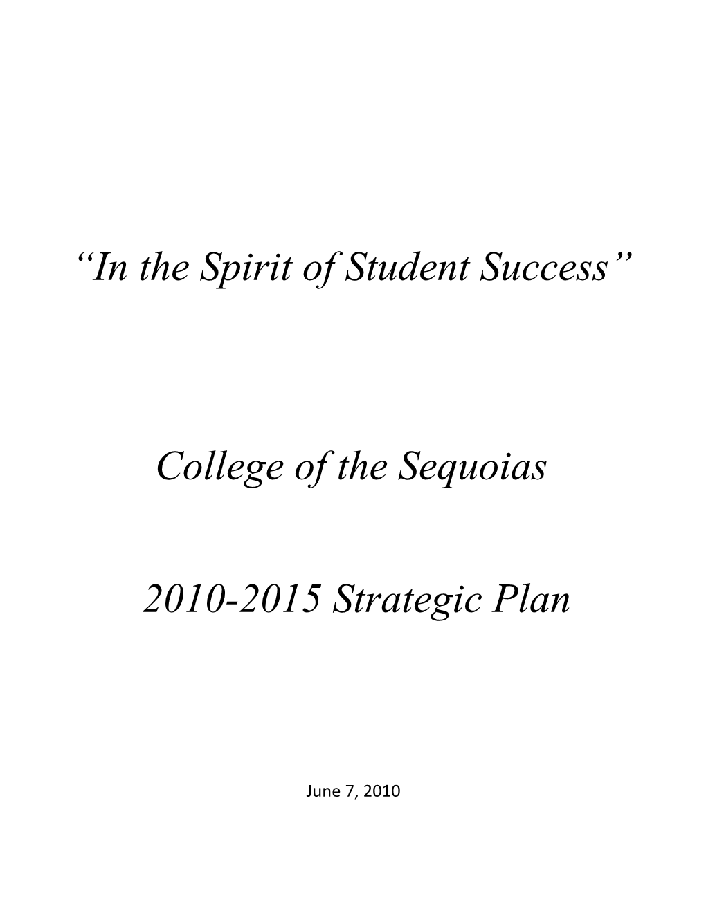 In the Spirit of Student Success, College of the Sequoias 2010-2015 Strategic Plan