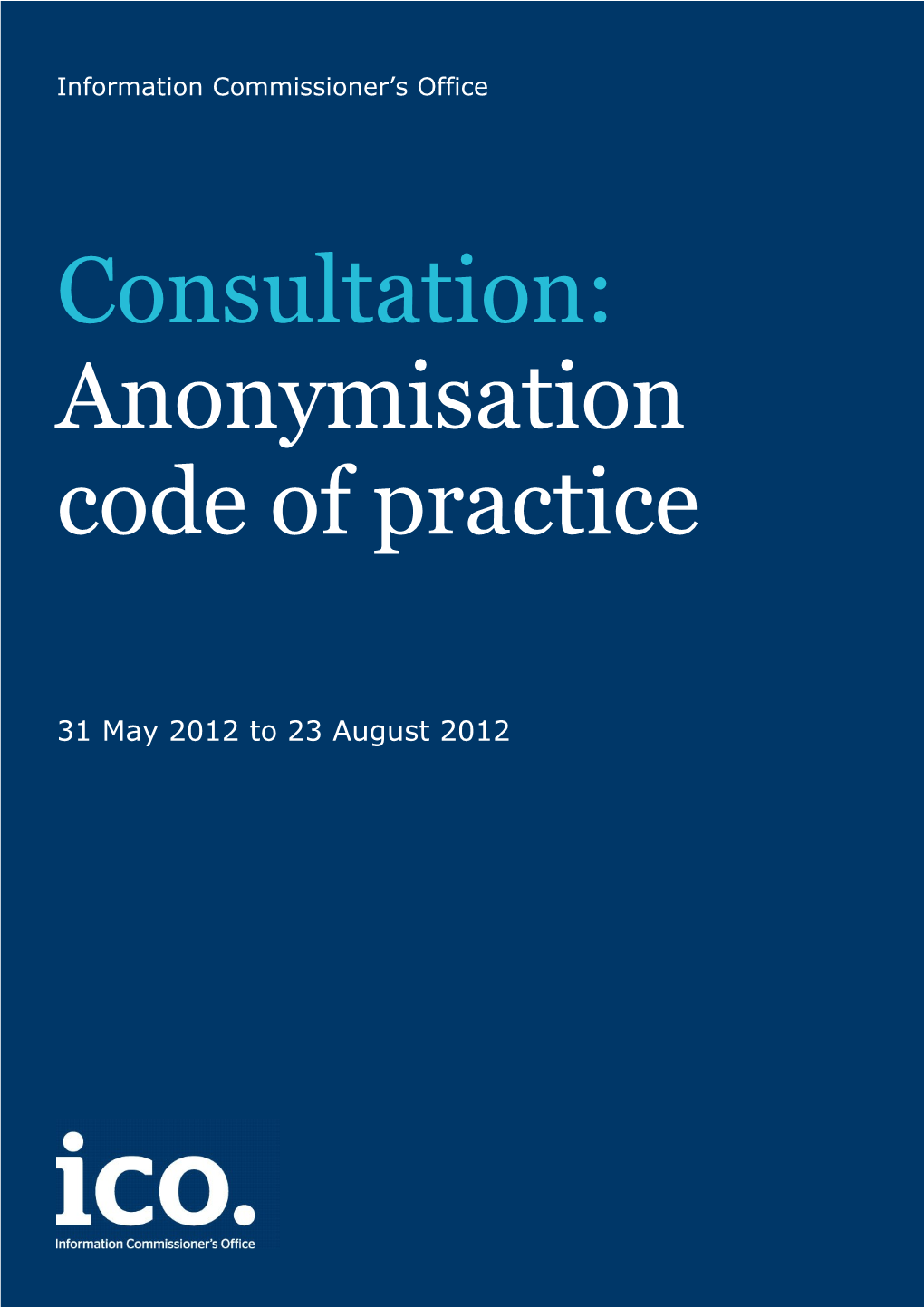 Introducing Our Consultation on the ICO Sdraft Anonymisation Code of Practice