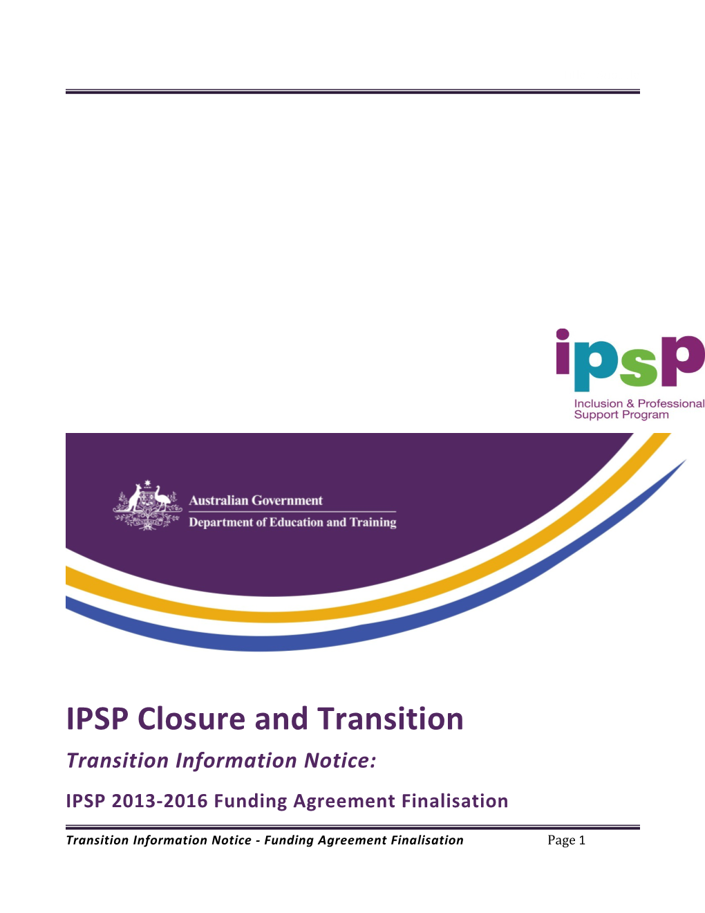 IPSP Closure and Transition