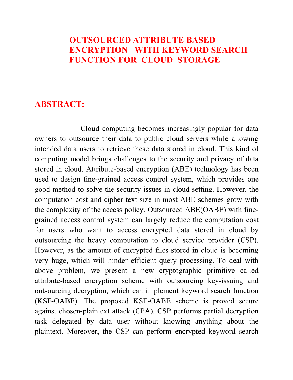 Outsourced Attribute Based Encryption with Keyword Search Function for Cloud Storage