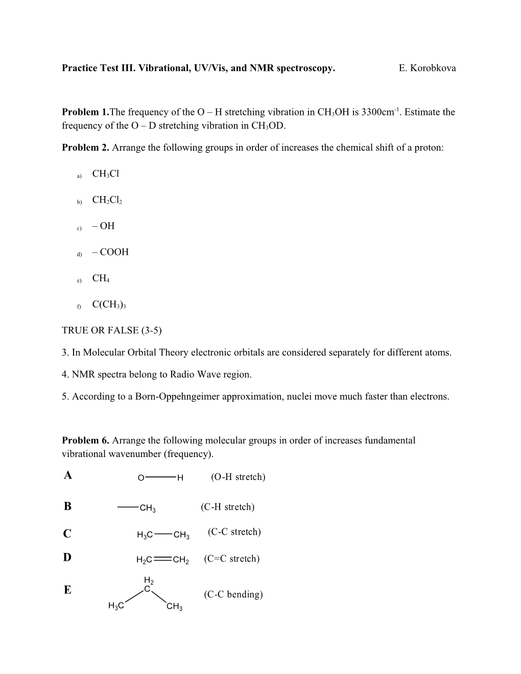 Practice Test III.Vibrational, UV/Vis, and NMR Spectroscopy. E