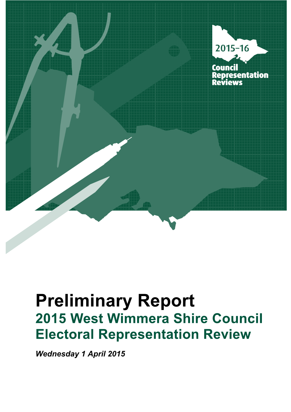 Preliminary Report 2015 West Wimmera Shire Council Electoral Representation Review