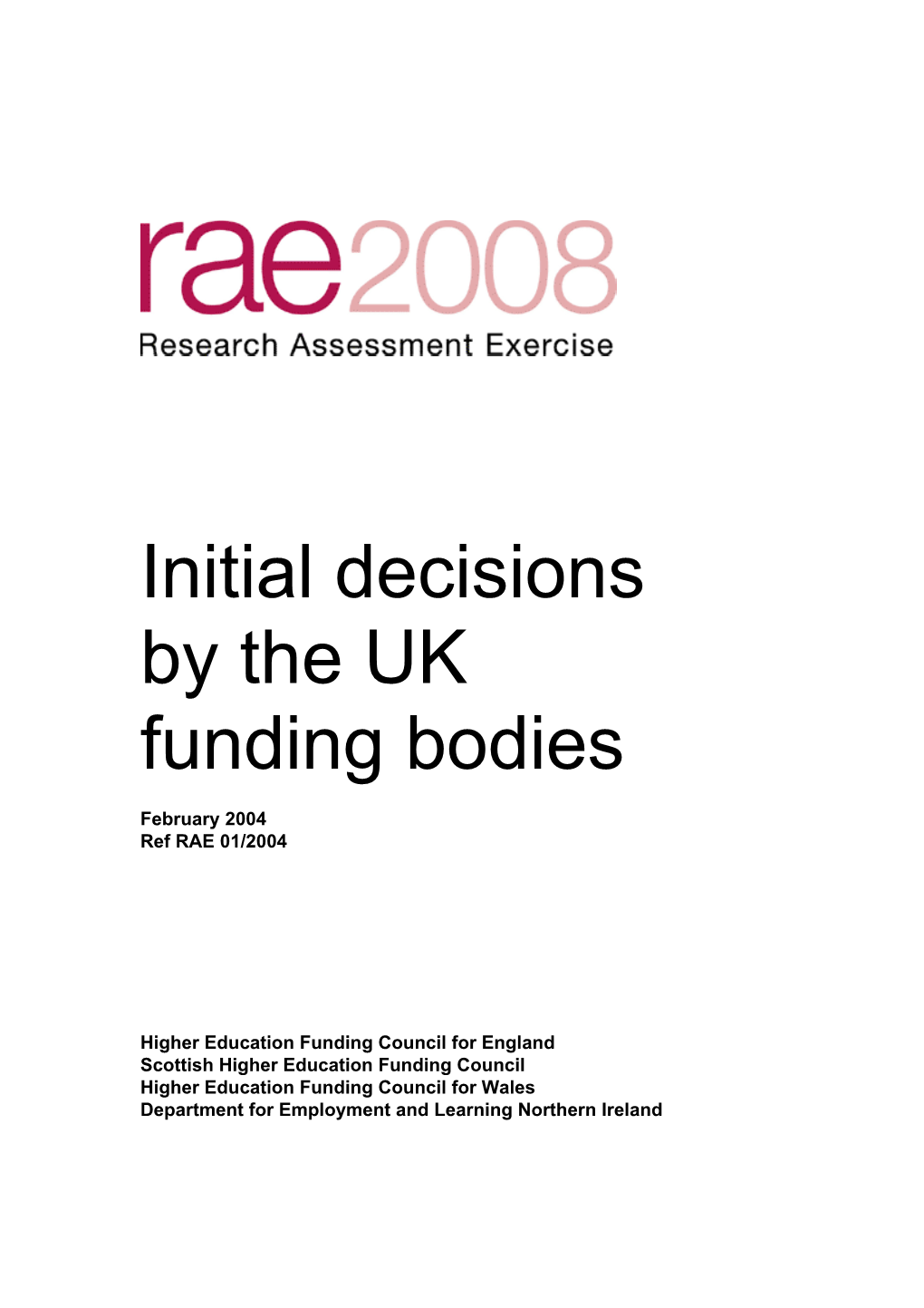 RAE 2008: Initial Decisions by the UK Funding Bodies