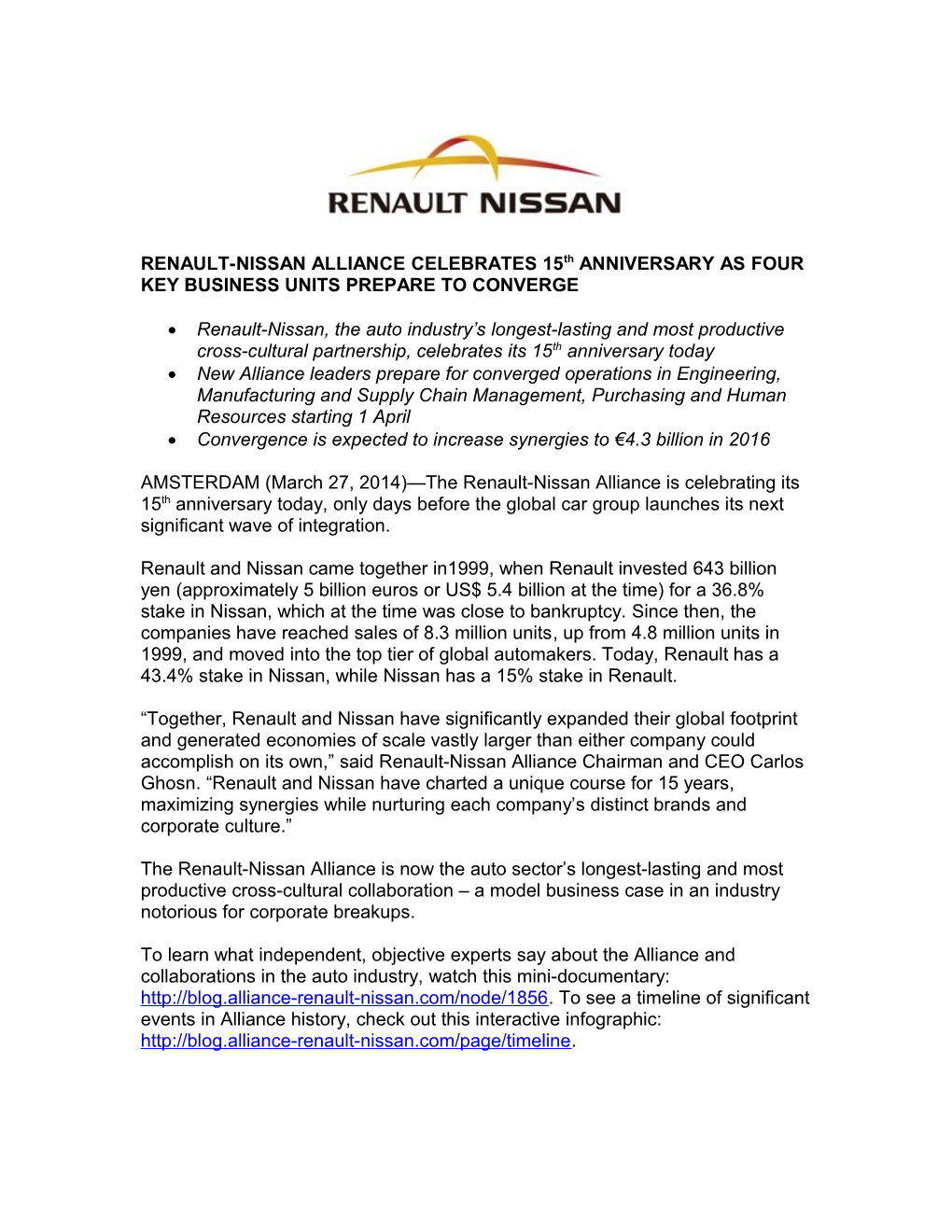 RENAULT-NISSAN ALLIANCE Celebrates15th ANNIVERSARYAS FOUR KEY BUSINESS UNITS PREPARE TO