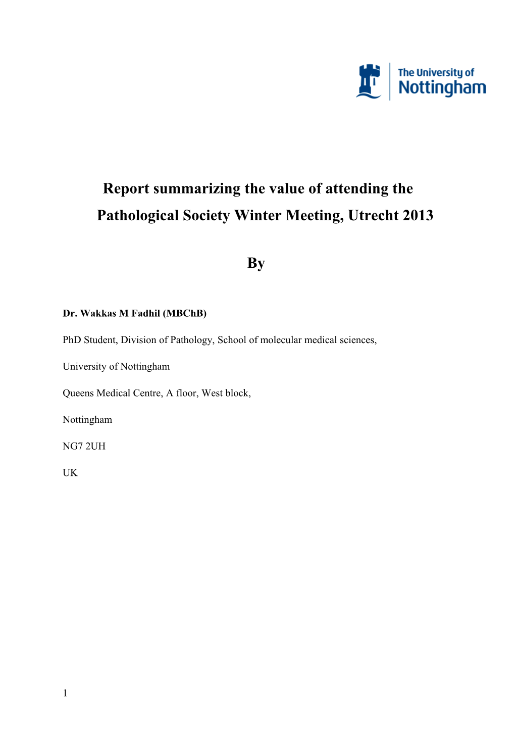 Report Summarizing the Value of Attending the Pathological Society Winter Meeting, Utrecht 2013