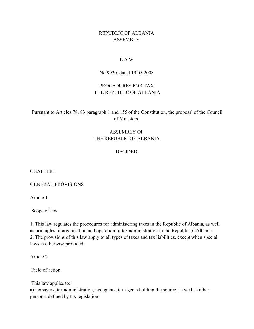 REPUBLIC of ALBANIA ASSEMBLY L a W No.9920, Dated 19.05.2008 PROCEDURES for TAX the REPUBLIC