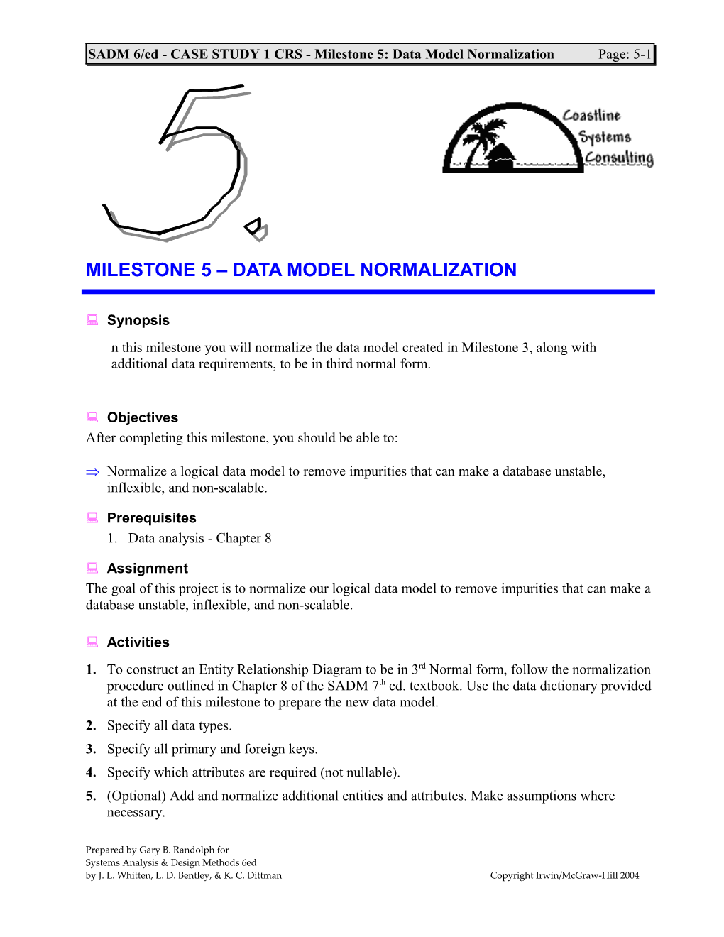 SADM 6/Ed - CASE STUDY 1 CRS - Milestone 5: Data Model Normalization Page: 5-1