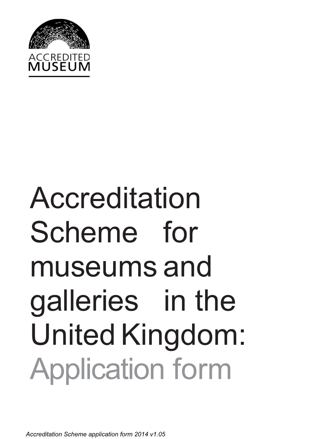 Schemefor Museums and Galleries in the United Kingdom: Application Form
