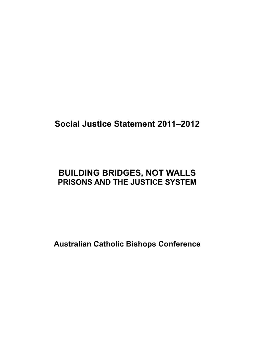 Social Justice Statement 2011 2012 Building Bridges, Not Walls: Prisons and the Justice System