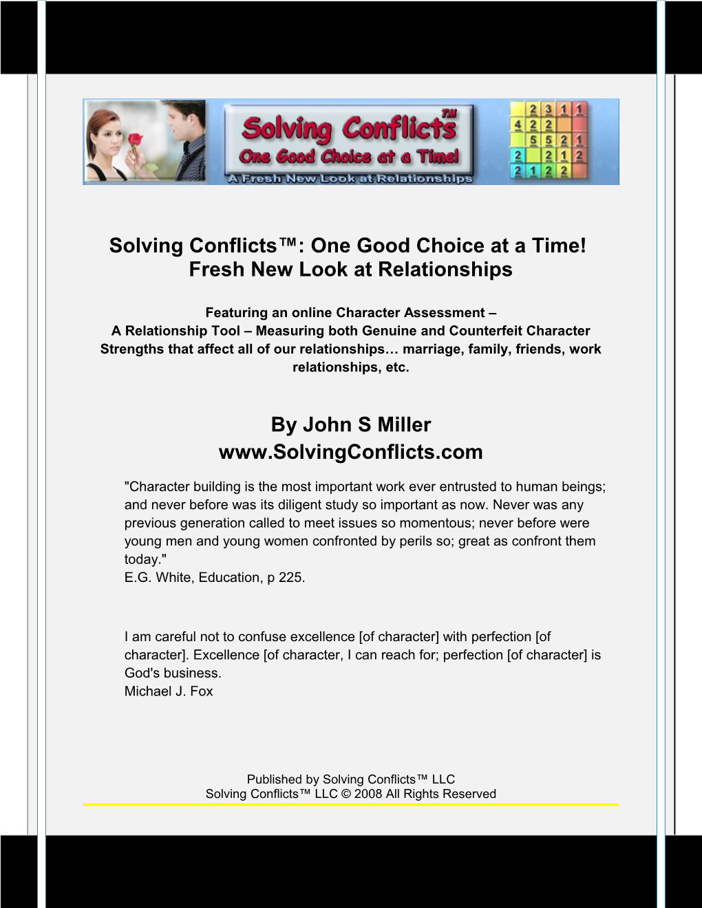 Solving Conflicts : One Good Choice at a Time!