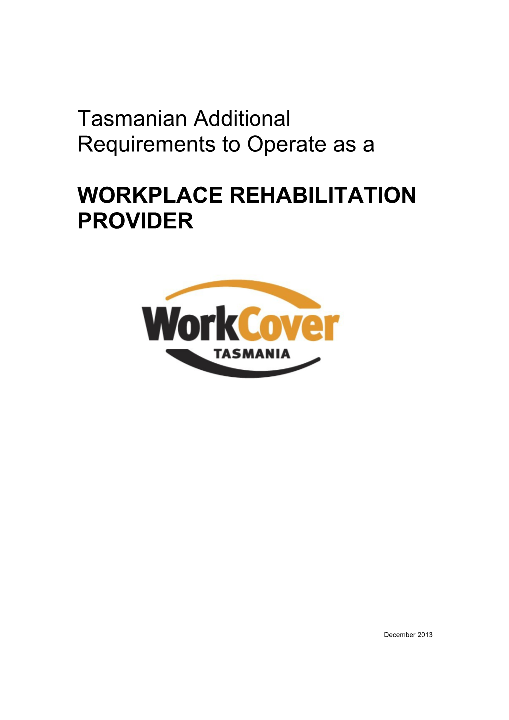 Tasmanian Additional Requirements to Operate As a Workplace Rehabilitation Provider