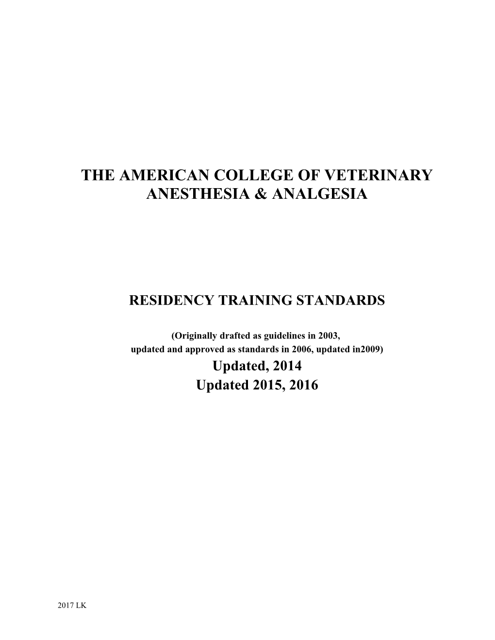 The American College of Veterinary Anesthesiologists
