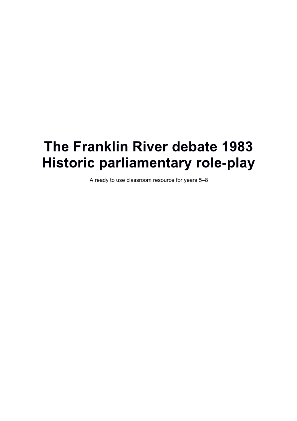 The Franklin River Debate 1983 Historic Parliamentary Role-Play
