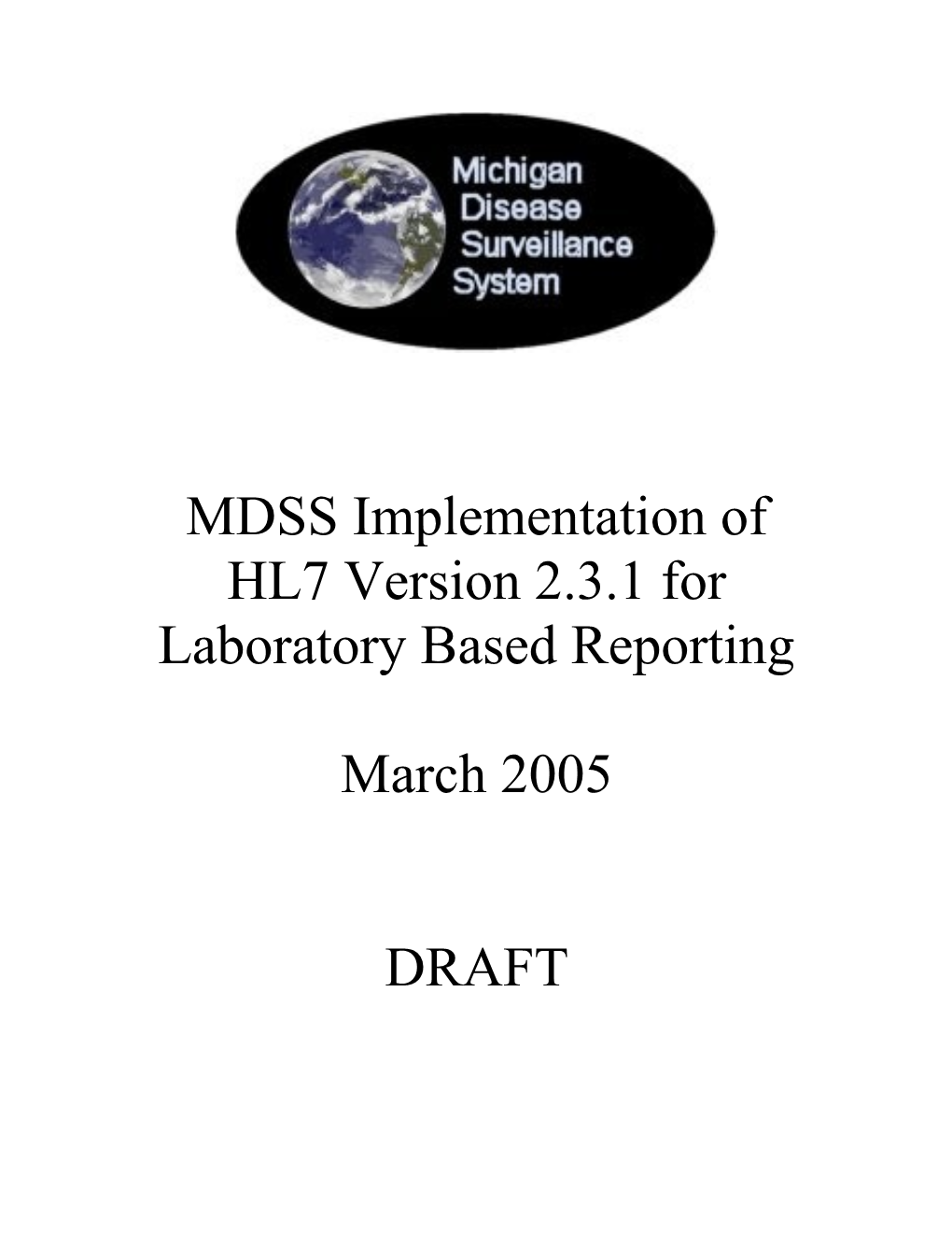 The Michigan Disease Surveillance System (MDSS) Will Accept Electronic Laboratory Reporting