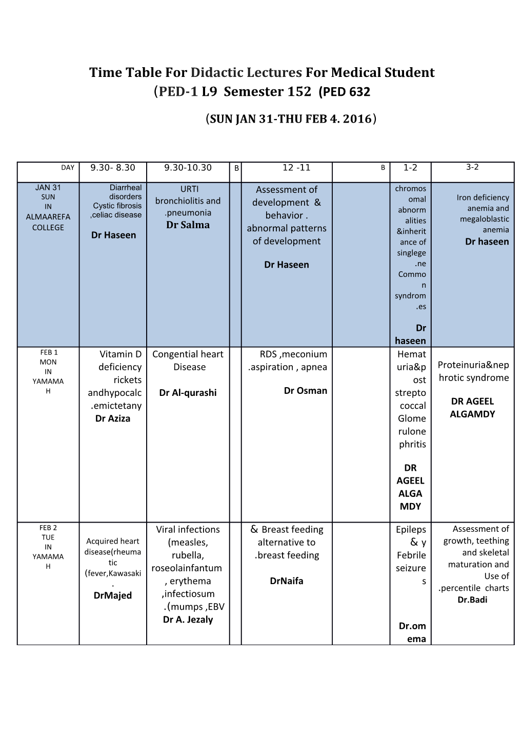 Time Table for Didactic Lecturesfor Medical Student PED-1 L9 Semester 152 (PED 632)