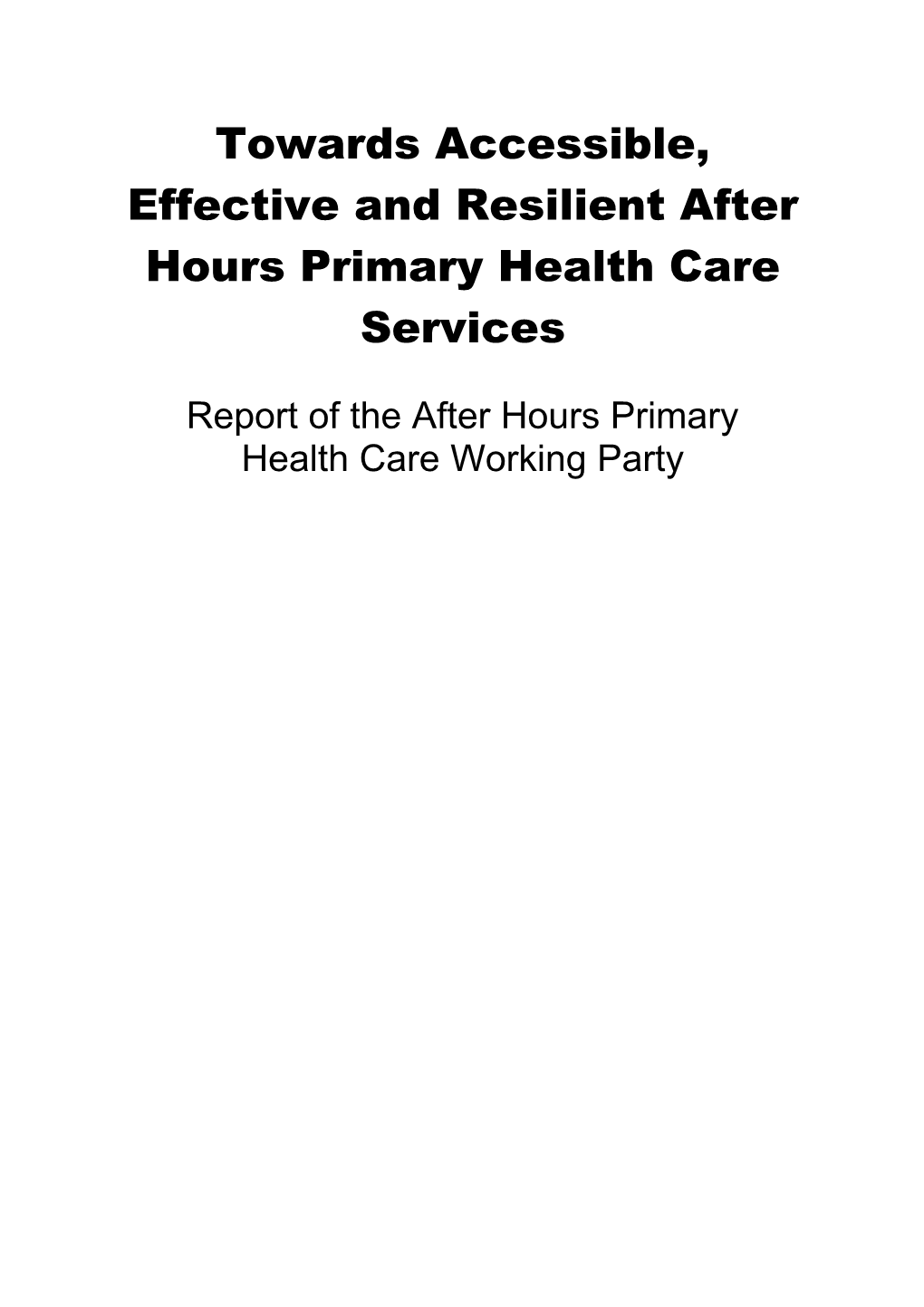 Towards Accessible, Effective and Resilient After Hours Primary Health Care Services: Report