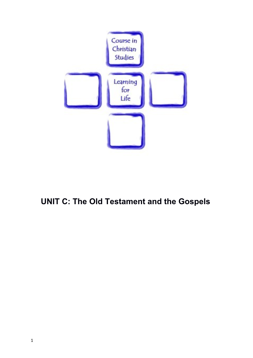 UNIT C: the Old Testament and the Gospels