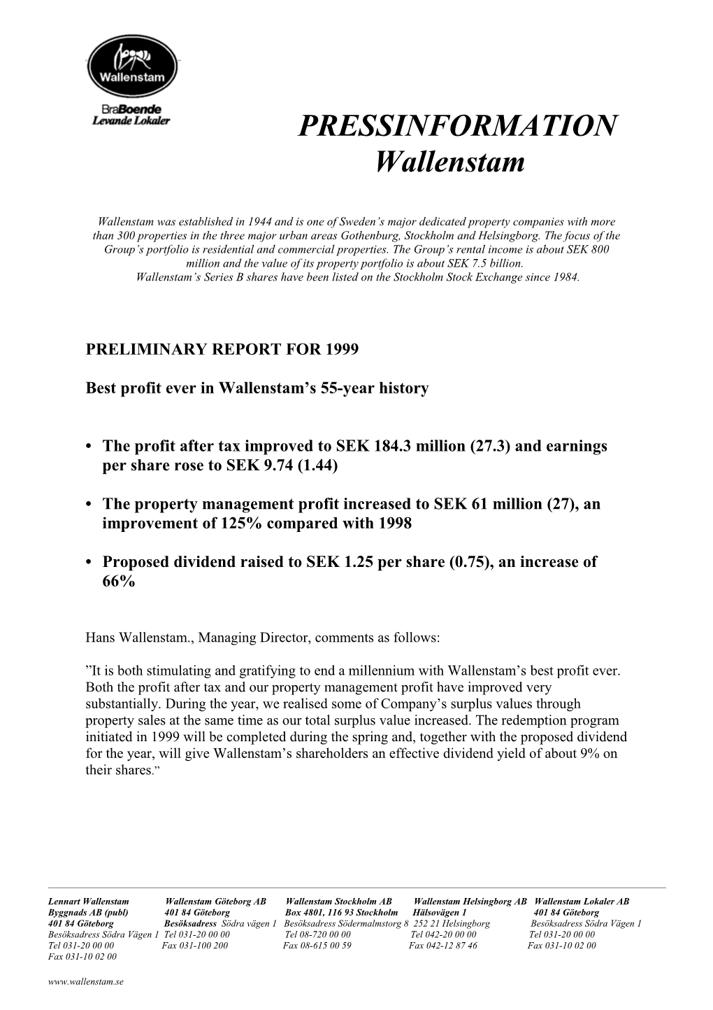 Wallenstam S Series B Shares Have Been Listed on the Stockholm Stock Exchange Since 1984
