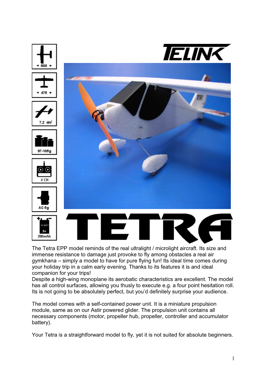 Your Tetra Is a Straightforward Model to Fly, Yet It Is Not Suited for Absolute Beginners